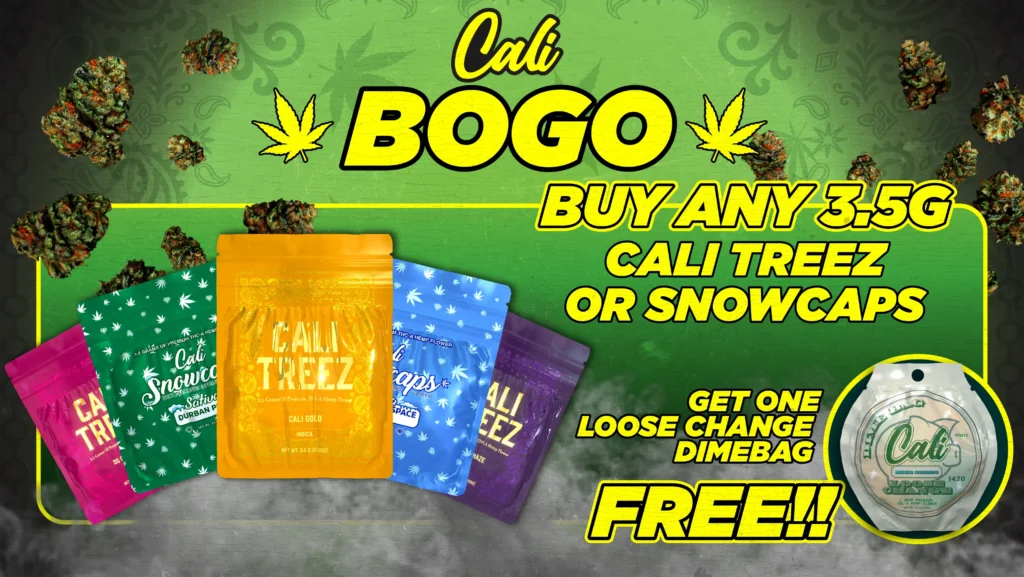 CALI TREEZ SNOWCAPS LOOSE CHANGE BOGO BANNER 2 - Delta 8 | Cali Extrax